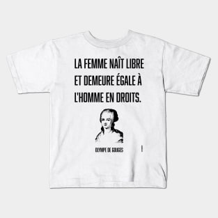 Olympe de Gouges Woman is born free and equal to man Kids T-Shirt